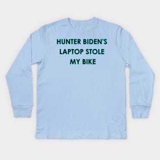 Hunter Biden's Laptop Stole My Bike! Kids Long Sleeve T-Shirt